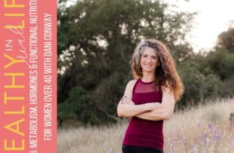 206: Metabolism, Hormones & Practical Vitamin for Girls over 40 with Dani Conway
